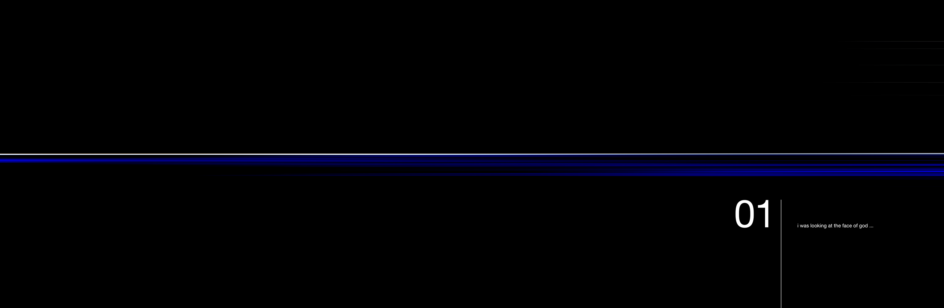 Abstract seascape with text: 01 I was looking at the face of god...