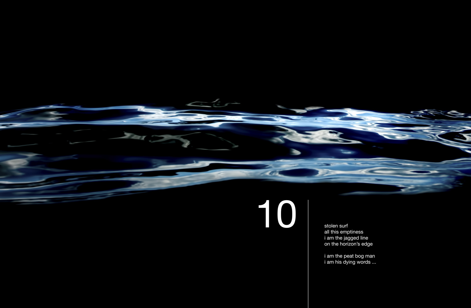 Abstract seascape with text: 10 stolen surf all this emptiness i am the jagged line on the horizon's edge i am the peat bog man i am his dying words