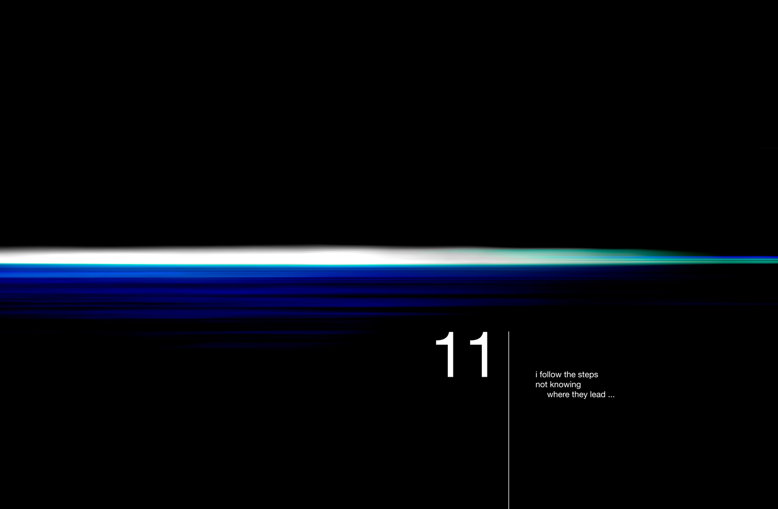 Abstract seascape with text: i follow the steps not knowing where they lead...