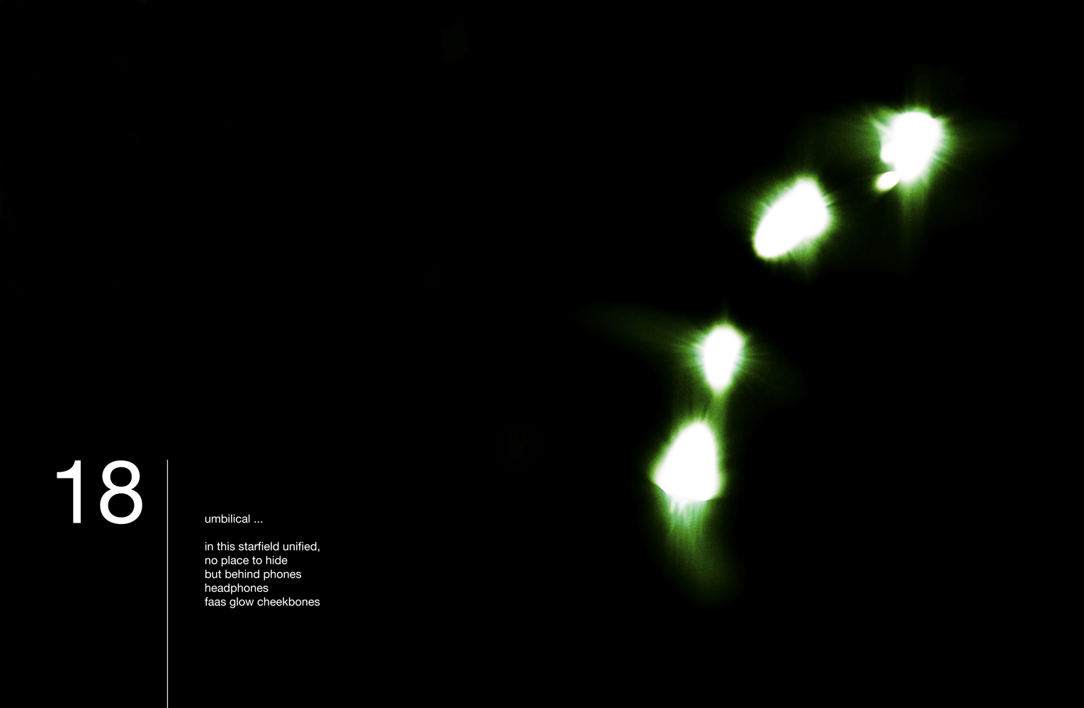 Abstract light on the with text: 18 umbilical…in this starfield unified, no place to hide but behind the phones headphones faas glow cheekbones